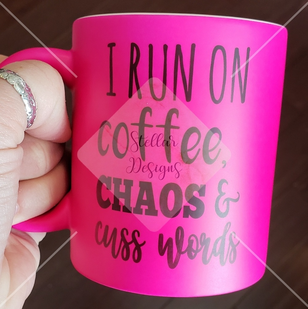 I run on Coffee Chaos & Cuss words coffee mug cup